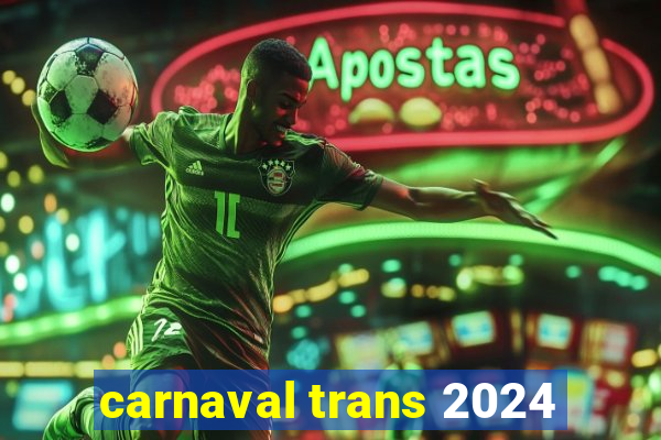 carnaval trans 2024